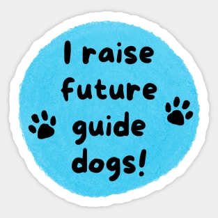 I Raise Future Guide Dogs Circle - Blue Circle Sticker